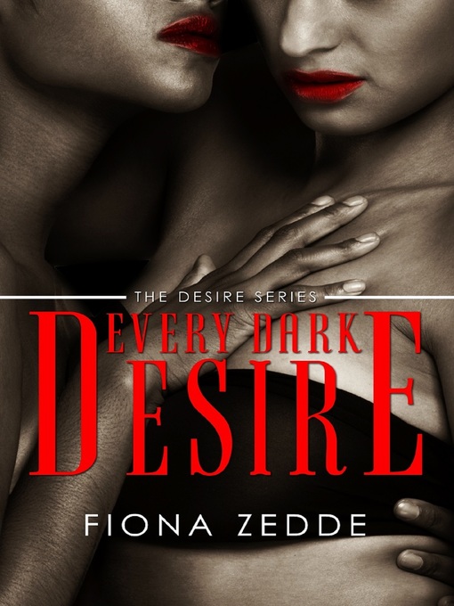 Title details for Every Dark Desire by Fiona Zedde - Available